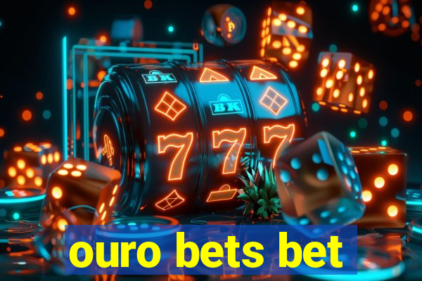 ouro bets bet